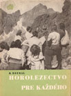 Horolezectvo pre každého, učebnice o 175 stranách, a rozměrech 17 × 12,5 cm z první poloviny padesátých let minulého století